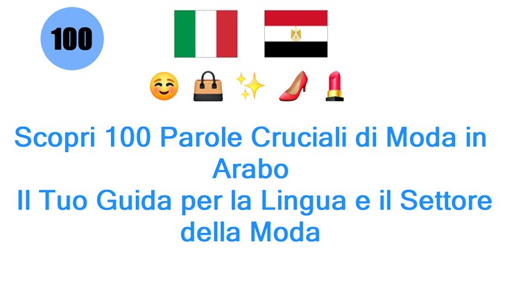 Scopri 100 Parole Cruciali di Moda in Arabo: Il Tuo Guida per la Lingua e il Settore della Moda
